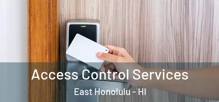 Access Control Services East Honolulu - HI