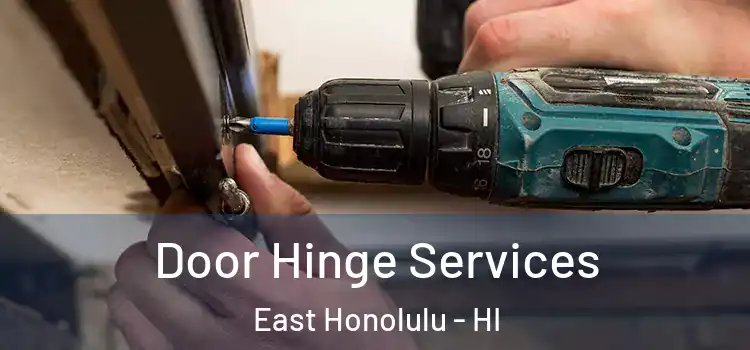 Door Hinge Services East Honolulu - HI