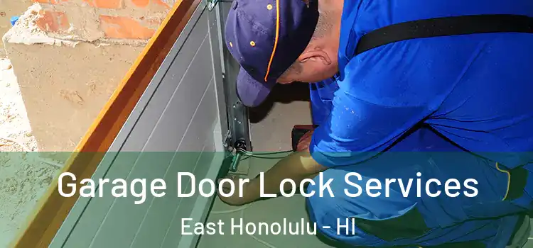 Garage Door Lock Services East Honolulu - HI