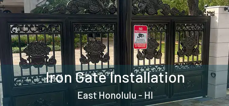 Iron Gate Installation East Honolulu - HI
