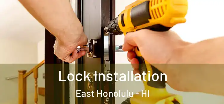 Lock Installation East Honolulu - HI