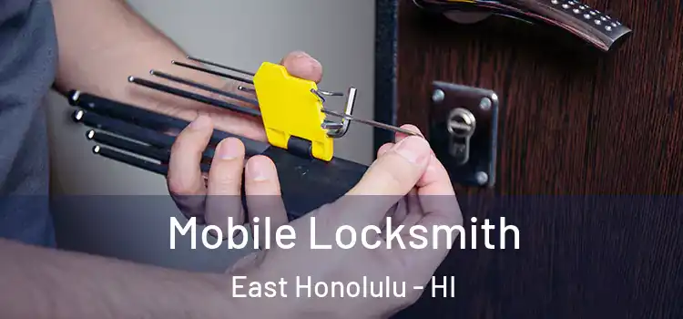 Mobile Locksmith East Honolulu - HI
