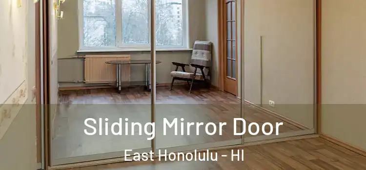  Sliding Mirror Door East Honolulu - HI